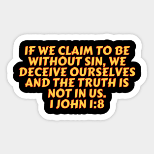 Bible Verse 1 John 1:8 Sticker